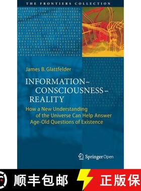 【3-4周达】Information--Consciousness--Reality: How a New Understanding of the Universe Can Help Answ... [9783030036317]