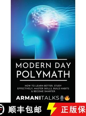 预订 Modern Day Polymath: How to Learn Better, Study Effectively, Master Skills, Build Habits & Becom... [9798868963827]
