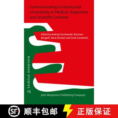 【3-4周达】Communicating Certainty and Uncertainty in Medical, Supportive and Scientific Contexts [9789027210425]