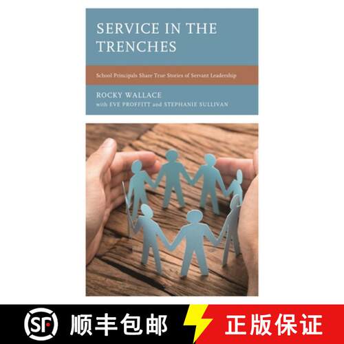 【3-4周达】精装 Service in the Trenches : School Principals Share True Stories of Servant Leadership [9781475866995]