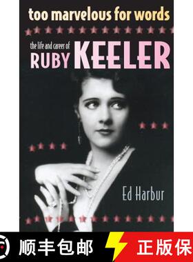 【3-4周达】Too Marvelous for Words: The Life and Career of Ruby Keeler [9781629331089]