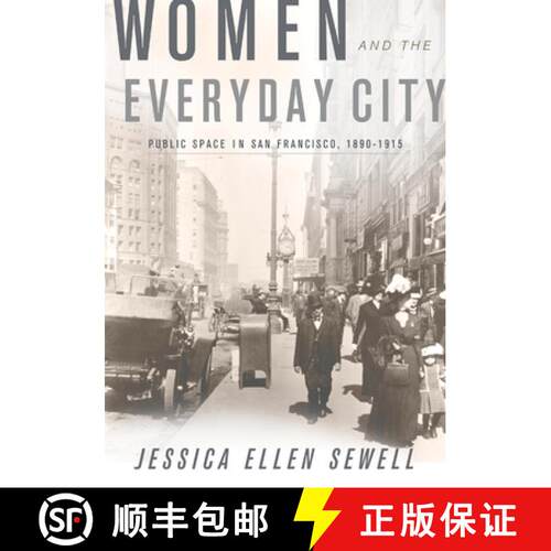 【3-4周达】Women and the Everyday City – Public Space in San Francisco, 1890–1915 [9780816669745]