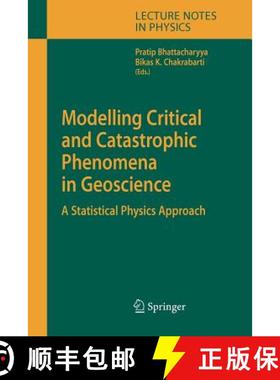 【3-4周达】Modelling Critical and Catastrophic Phenomena in Geoscience : A Statistical Physics Approach [9783642071263]
