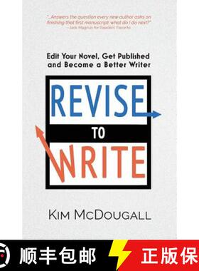 【3-4周达】Revise to Write: Edit Your Novel, Get Published and Become a Better Writer [9780998865164]