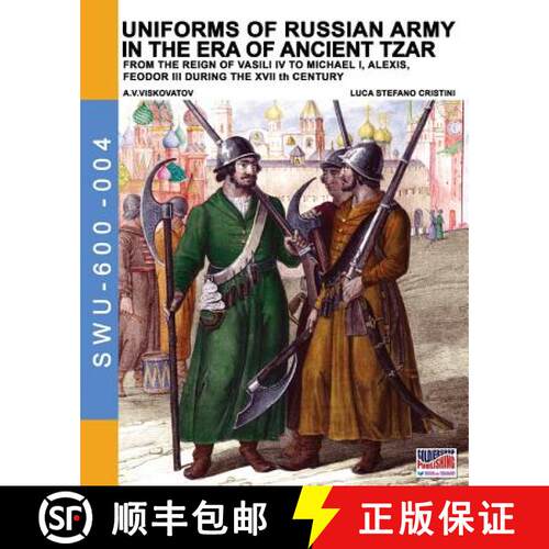 【3-4周达】Uniforms of Russian army in the era of ancient Tzar: From the Reign of Vasili IV to Michae... [9788893272513]