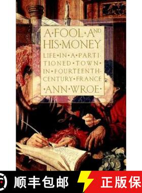 【3-4周达】A Fool and His Money: Life in a Partitioned Town in Fourteenth-Century France [9780809015924]