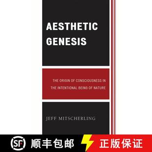 【3-4周达】Aesthetic Genesis : The Origin of Consciousness in the Intentional Being of Nature [9780761850212]