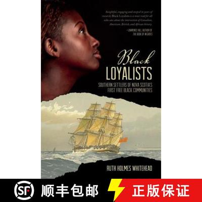 【3-4周达】Black Loyalists: Southern Settlers of Nova Scotia's First Free Black Communities [9781771080163]
