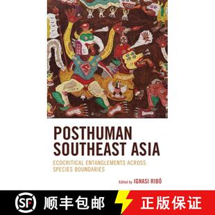 Species 9781666933024 Posthuman Ecocritical Entanglements Asia 4周达 Southeast Boundaries Across