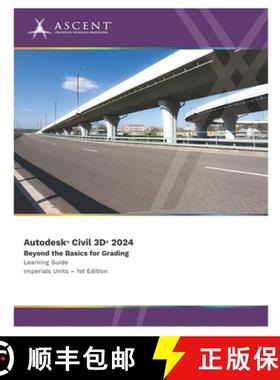 预订 Autodesk Civil 3D 2024: Beyond the Basics for Grading (Imperial Units) [9781959504726]