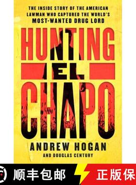 【3-4周达】Hunting El Chapo: The Inside Story of the American Lawman Who Captured the World's Most-Wa... [9780062663108]