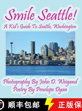 【3-4周达】Smile Seattle! a Kid's Guide to Seattle, Washington [9781614771098]