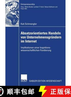 【3-4周达】Absatzorientiertes Handeln von Unternehmensgründern im Internet : Implikationen einer kog... [9783835006119]