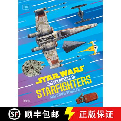 【3-4周达】精装 Star Wars Encyclopedia of Starfighters and Other Vehicles: Discover More Than 230 Veh... [9798217126064]
