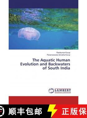 预订 The Aquatic Human Evolution and Backwaters of South India [9786139472772]