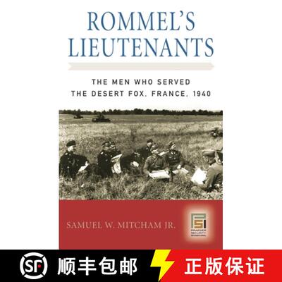 【3-4周达】Rommel's Lieutenants: The Men Who Served the Desert Fox, France, 1940 [9780275991852]