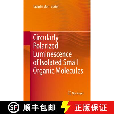 【3-4周达】Circularly Polarized Luminescence of Isolated Small Organic Molecules [9789811523083]