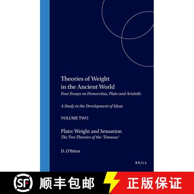 预订 Theories of Weight in the Ancient World: Four Essays on Democritus, Plato and Aristotle. a Study... [9789004069343]