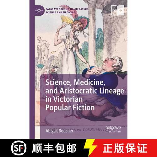 【3-4周达】Science, Medicine, and Aristocratic Lineage in Victorian Popular Fiction [9783031411434]