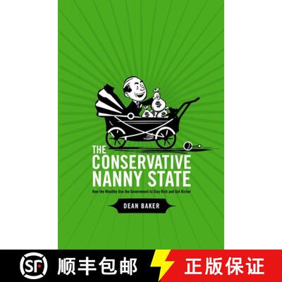 【3-4周达】The Conservative Nanny State: How the Wealthy Use the Government to Stay Rich and Get Richer [9781411693951]