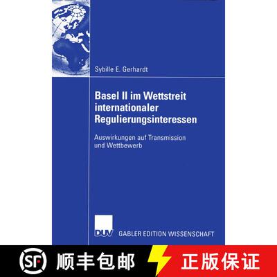 【3-4周达】Basel II im Wettstreit internationaler Regulierungsinteressen : Auswirkungen auf Transmiss... [9783835000469]