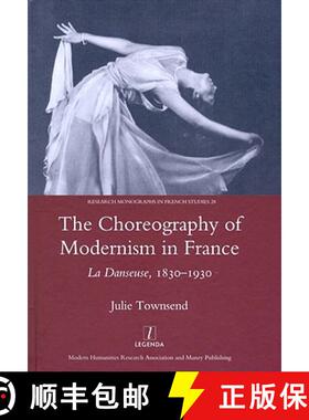 【3-4周达】The Choreography of Modernism in France: La Danseuse, 1830-1930 [9781906540258]