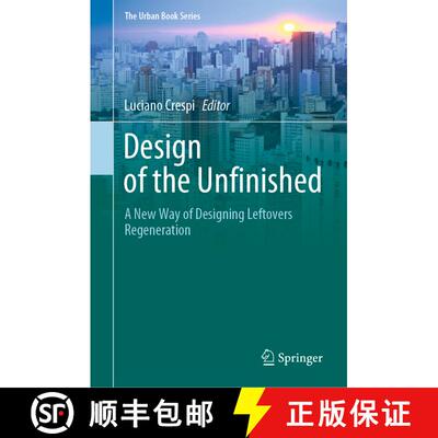 【3-4周达】精装 Design of the Unfinished: A New Way of Designing Leftovers Regeneration (1st ed. 2021) [9783030734565]