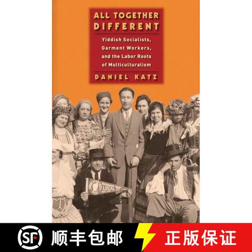 【3-4周达】All Together Different – Yiddish Socialists, Garment Workers, and the Labor Roots of Mult... [9781479873258]