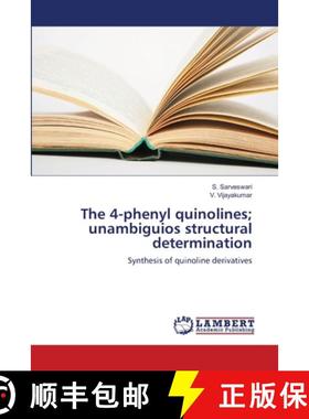 预订 The 4-phenyl quinolines; unambiguios structural determination [9783659507519]