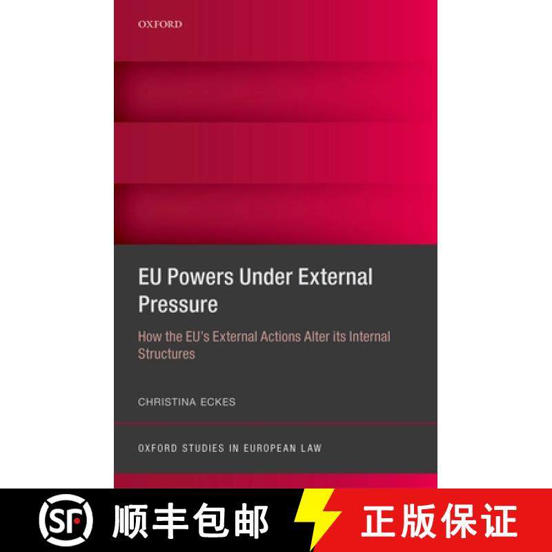 【3-4周达】Eu Powers Under External Pressure: How the Eu's External Actions Alter Its Internal Struct... [9780198785545]