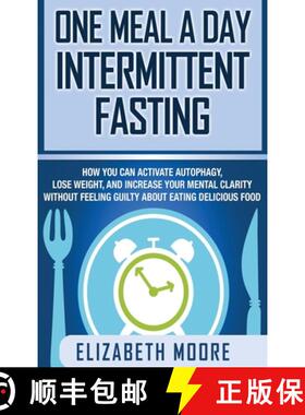 【3-4周达】One Meal a Day Intermittent Fasting: How You Can Activate Autophagy, Lose Weight, and Incr... [9781647480172]