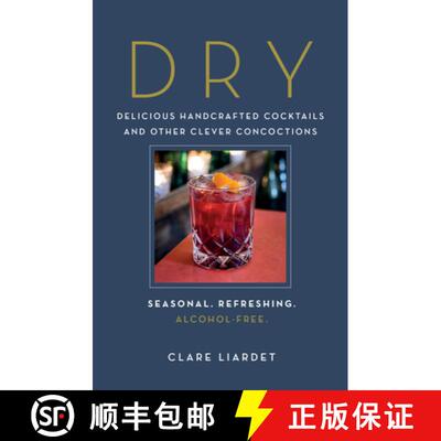 【3-4周达】Dry: Delicious Handcrafted Cocktails and Other Clever Concoctions - Seasonal, Refreshing, ... [9781615195022]