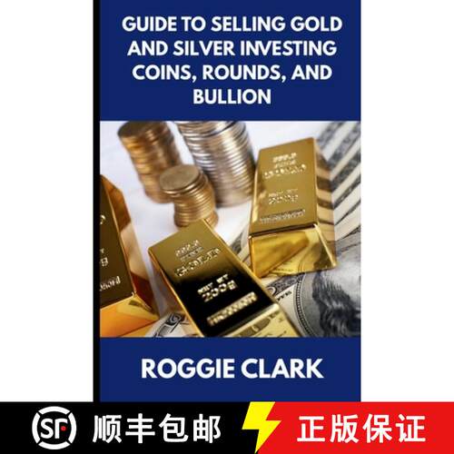 【3-4周达】Guide to Selling Gold and Silver Investing Coins, Rounds, and Bullion: How Beginners and L... [9798295569708]