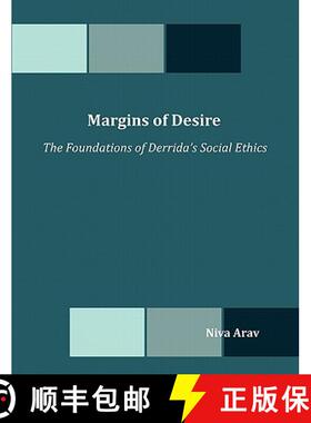 【3-4周达】Margins of Desire: The Foundations of Derrida's Social Ethics [9781599423074]