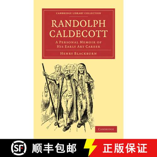 预订 Randolph Caldecott: A Personal Memoir of his Early Art Career - Randolph Caldecott: A Personal M... [9781108012300]