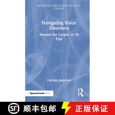 【3-4周达】Navigating Voice Disorders: Around the Larynx in 50 Tips [9781032157276]