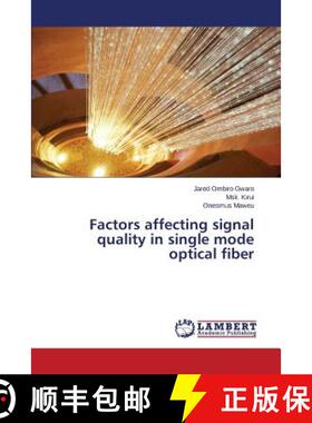 预订 Factors Affecting Signal Quality in Single Mode Optical Fiber [9783659522673]