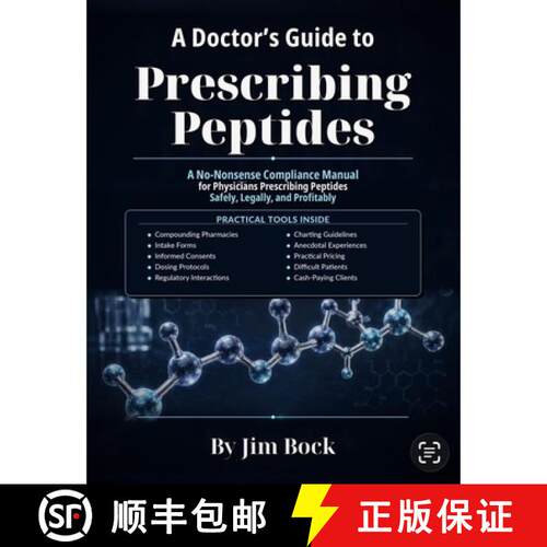 【3-4周达】A Doctor's Guide to Prescribing Peptides: A No-Nonsense Compliance Manual for Physicians P... [9798996334513]