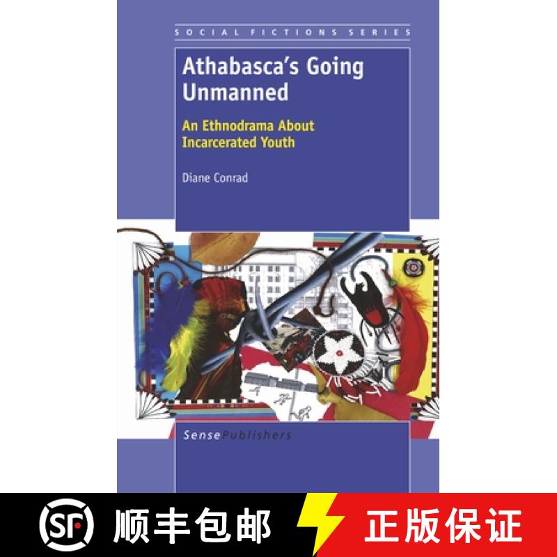 【3-4周达】Athabasca's Going Unmanned: An Ethnodrama about Incarcerated Youth [9789460917738]