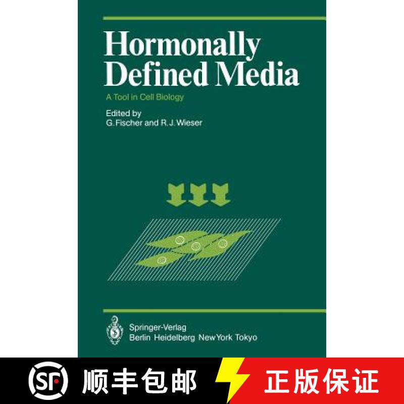 【3-4周达】Hormonally Defined Media: A Tool in Cell Biology Lectures and Posters Presented at the Fir... [9783642692925]