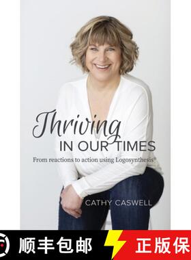 【3-4周达】Thriving In Our Times: From Reactions to Action using Logosynthesis(R) [9780995021518]