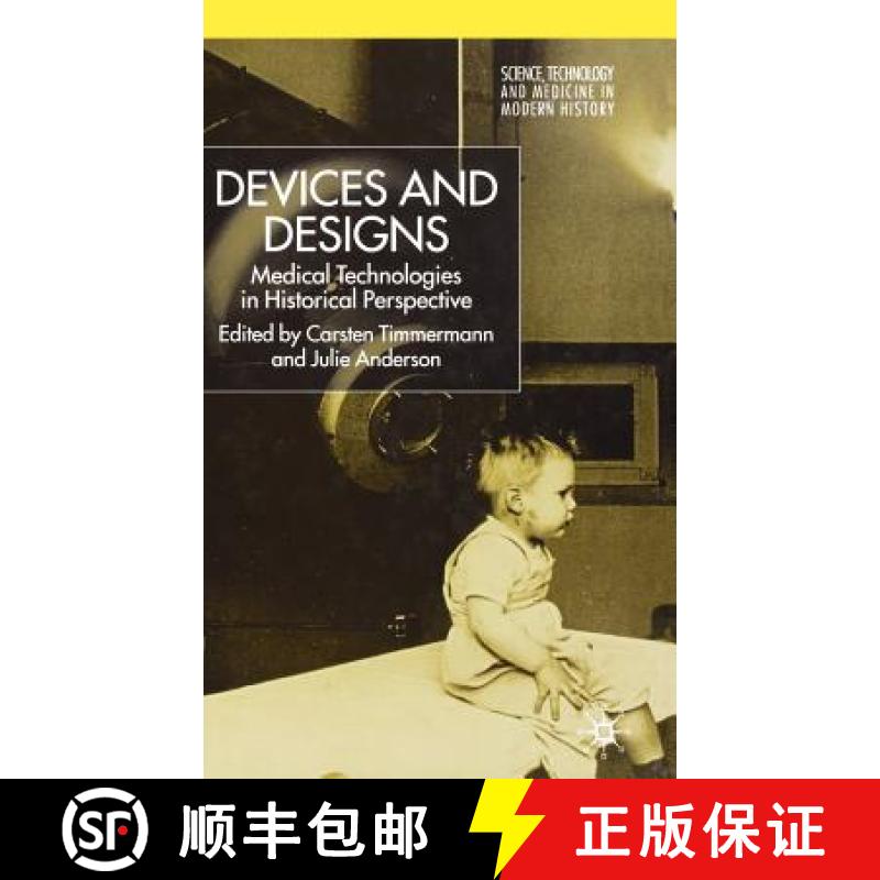 【3-4周达】Devices and Designs : Medical Technologies in Historical Perspective [9781403986443]
