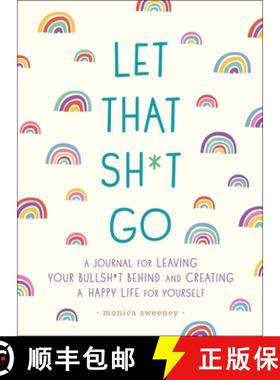 【3-4周达】Let That Sh*t Go: A Journal for Leaving Your Bullsh*t Behind and Creating a Happy Life [9781250181909]