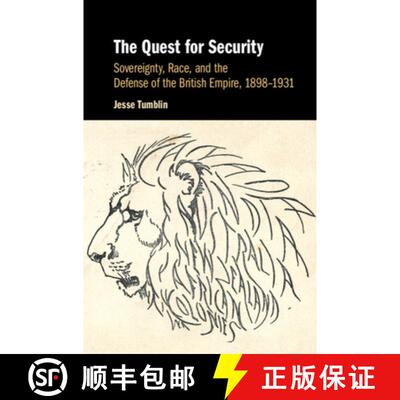 预订 The Quest for Security: Sovereignty, Race, and the Defense of the British Empire, 1898-1931 [9781108712545]