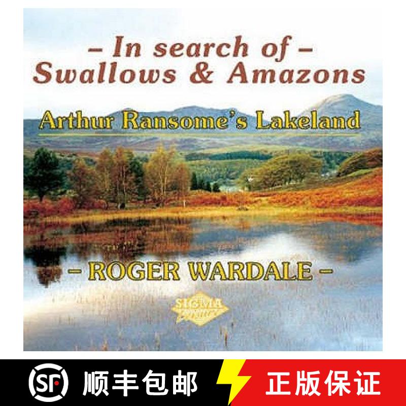 【2-3周达】In Search of Swallows and Amazons: Arthur Ransome's Lakeland [9781850588399]