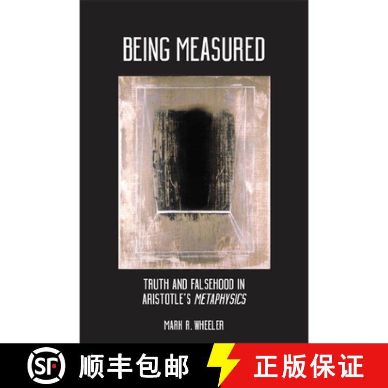 【3-4周达】Being Measured : Truth and Falsehood in Aristotle's Metaphysics [9781438476841]
