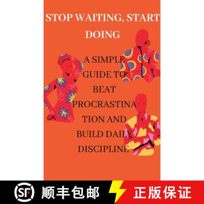 【3-4周达】Stop Waiting, Start Doing A Simple Guide to Beat Procrastination and Build Daily Discipline [9798230813040]