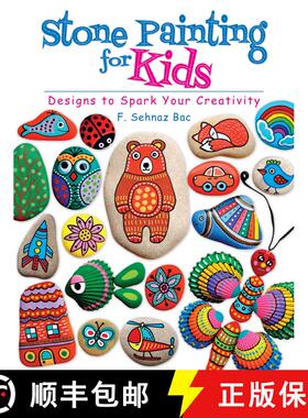 预订 Stone Painting for Kids: Designs to Spark Your Creativity [9780486819037]