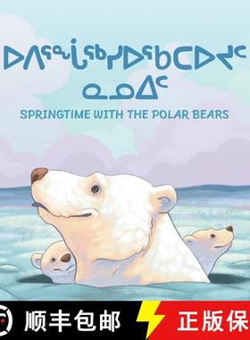 【3-4周达】Springtime with the Polar Bears : Bilingual Inuktitut and English Edition [9780228701668]