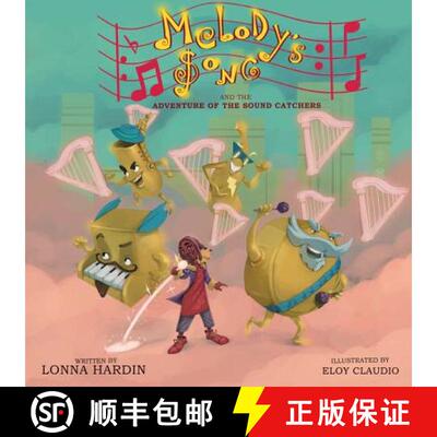 【3-4周达】Melody's Song And The Adventure Of The Sound Catchers [9780999663004]